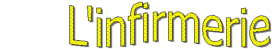      L'infirmerie